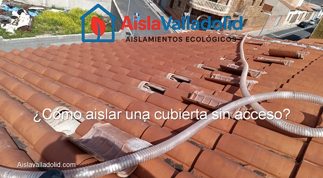 cómo aislar una cubierta sin acceso